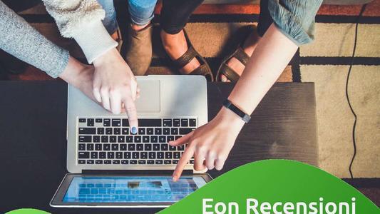 Cosa scrivono gli utenti nelle recensioni Eon online, positive e negative.