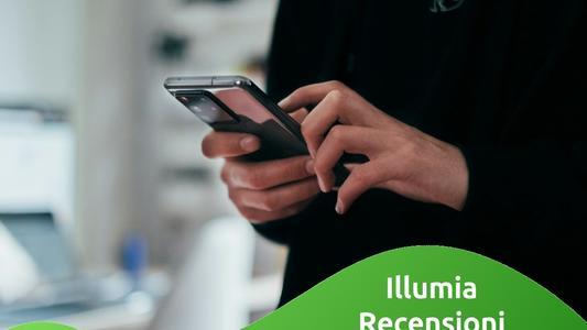 Opinioni Illumia: cosa scrivono gli utenti nelle recensioni online? La guida completa.